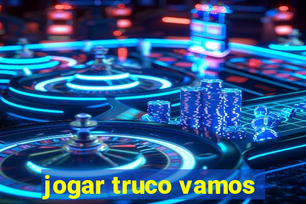 jogar truco vamos